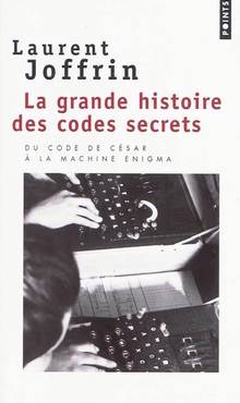 Grande histoire des codes secrets : Du code de César à la machine