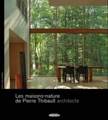 Maisons-nature de Pierre Thibault : Architecte