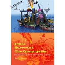 Cities Surround the Countryside : Urban Aesthetics in Postsociali