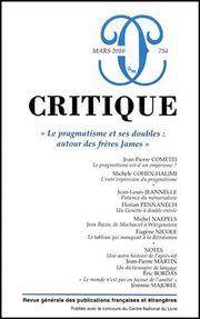 Critique, no.754, mars 2010 : Le pragmatisme et ses doubles : aut
