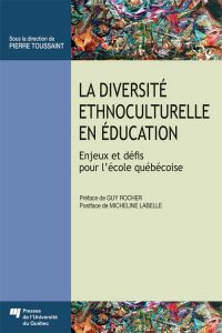 Diversité ethnoculturelle en éducation : enjeux et défis pour l'école québécoise