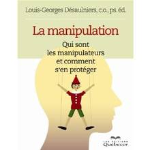 Manipulation : Qui sont les  manipulateurs et comment s'en proté