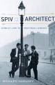 Spiv and the Architect : Unruly Life in Postwar London