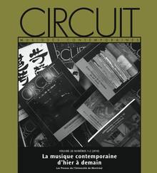 Circuit, vol.20, no.1-2, 2010 : La musique contemporaine d'hier à