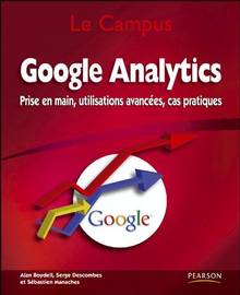 Google analytics : Prise en main, utilisations avancées,cas prati