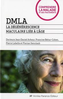 DMLA : La dégénérescence maculaire liée à l'âge