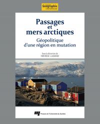 Passages et mers arctiques : géopolitique d'une région e