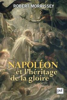 Napoleon et l'héritage de la gloire
