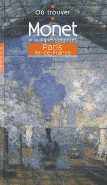 Où trouver Monet et les Impressionnistes : Paris, Ile-de-France
