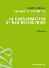 Consommation et ses sociologies : Domaines et approches