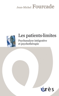 Patients-limites : Psychanalyse intégrative et psychothérapie