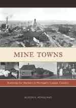 Mine Towns : Buildings for Workers in Michigan's Cooper Country