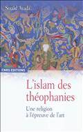 Islam des théophanies : Une religion à l'épreuve de l'art