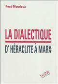 Dialectique d'Héraclite à Marx