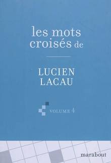 Mots croisés de Lucien Lacau T.4, Les