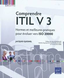 Comprendre ITIL v 3 : normes et meilleures pratiques pour évoluer