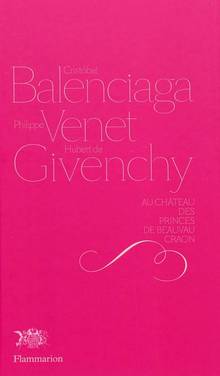 Cristobal Balenciaga, Philippe Venet, Hubert de Givenchy au chate