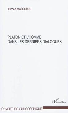 Platon et l'homme dans les derniers dialogues