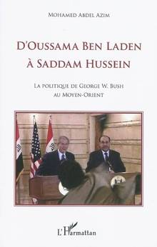 D'Oussama Ben Laden à Saddam Hussein : La politique de George W.