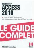 Access 2010 : Guide complet