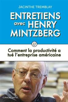 Entretiens avec Henry Mintzberg : suivi de Comment la productivit