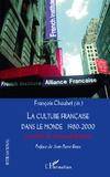 Culture française dans le monde 1980-2000 : Les défis de la mondi