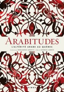 Arabitudes : L'altérité arabe au Québec