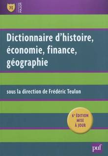 Dictionnaire d'histoire, économie, finance, géographie : 6e éditi