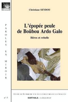 Épopée peule de Boûbou Ardo Galo : Héros et rebelles ; textes tra