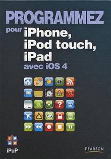 Programmez pour iPhone, iPod touch, iPad avec IOS 4