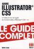 Adobe Illustrator CS5 : Le guide complet