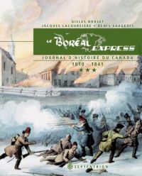 Boréal Express, t.03 : Journal d'histoire du Canada 1810-1841
