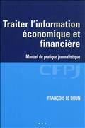 Traiter l'information économique et financière : Manuel de pratiq