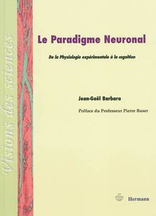 Paradigme neuronal : De la physiologie expérimentale à la cogniti
