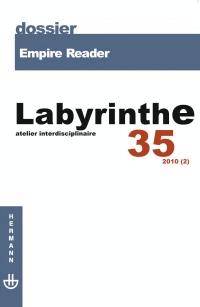 Labyrinthe, no.35 : Empire Reader