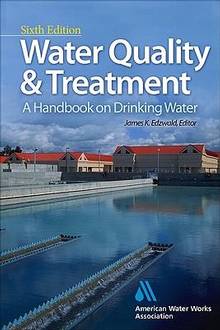 Water Quality and Treatment : A Handbook on Drinking Water : 6th