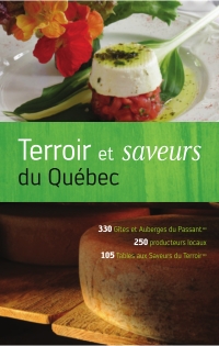 Terroir et saveurs du Québec : 300 gîtes et auberges du passant,