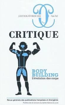 Critique, no.764-765, janvier-février 2011 : Body Building : L'év
