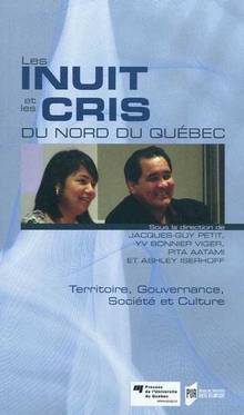 Inuit et les cris du nord du Québec : Territoire, Gouvernance, so