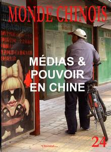 Monde chinois, no.24, hiver 2010-2011 : Médias et pouvoir en Chin