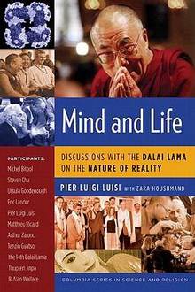 Mind and Life : Discussions with the Dalai Lama on the Nature of