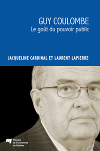 Guy Coulombe : Le goût du pouvoir public