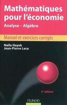 Mathématiques pour l'economie : Analyse-Algèbre : Manuel et exerc