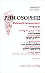 Philosophie, no.109, printemps 2011 : Philosophie (s) française (