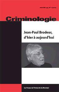 Criminologie, vol.44, no1, 2011 : Jean-Paul Brodeur, d'hier à auj