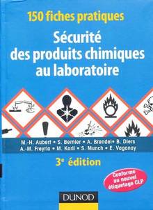 Sécurité des produits chimiques au laboratoire : 150 fiches prati