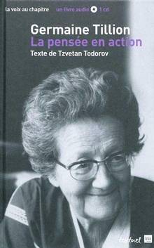 Germaine Tillion : La pensée en action : Texte de Tzvetan Todorov