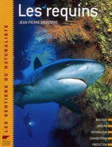 Requins : Biologie, moeurs, mythologie, cohabitation et protectio