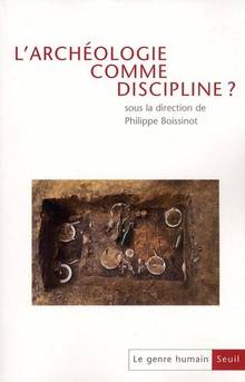 Genre humain, no.50 : L'archéologie comme discipline ?