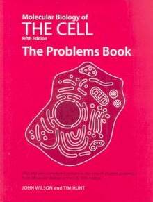 Molecular Biology of the Cell : The Problems Book